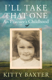 I'll Take That One: An Evacuee's Childhood
