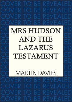 Mrs Hudson and the Lazarus Testament