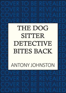 The Dog Sitter Detective Bites Back
