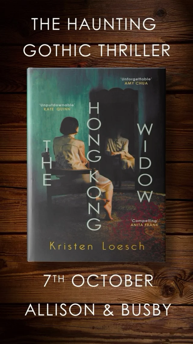 ✉️Cover reveal✉️

THE HONG KONG WIDOW.

Hong Kong, 1953.
Six séances over six nights.
An exorcism, a staggering reward and revenge as the sweetest prize of all.

We can’t wait for you to get the chills reading @kristenloeschwriter’s haunting gothic thriller THE HONG KONG WIDOW coming in October.

Run, don’t walk to NetGalley here you can request a copy now, link in our bio.

‘Utterly unputdownable’ Kate Quinn
‘Unforgettable’  Amy Chua
‘Compelling’ from Anita Frank